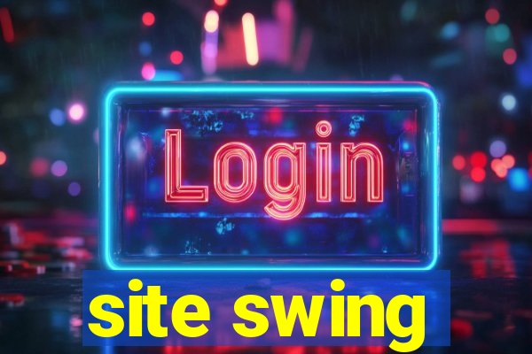 site swing